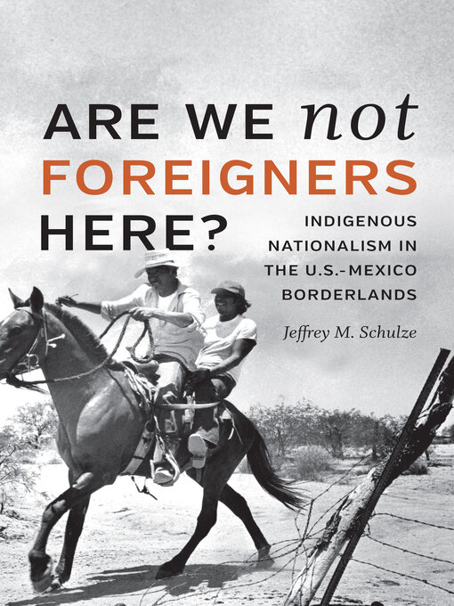 Title details for Are We Not Foreigners Here? by Jeffrey M. Schulze - Available